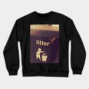 Litter Bug Crewneck Sweatshirt